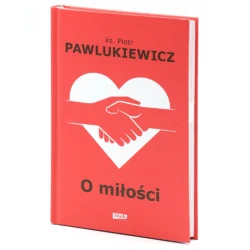 o-miłości-2022-piotr-pawlukiewicz-książki-1-igm