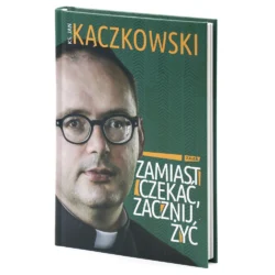 zamiast-czekać-zacznij-żyć-ks-jan-kaczkowski-książki-1-igm